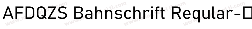 AFDQZS Bahnschrift Reqular字体转换